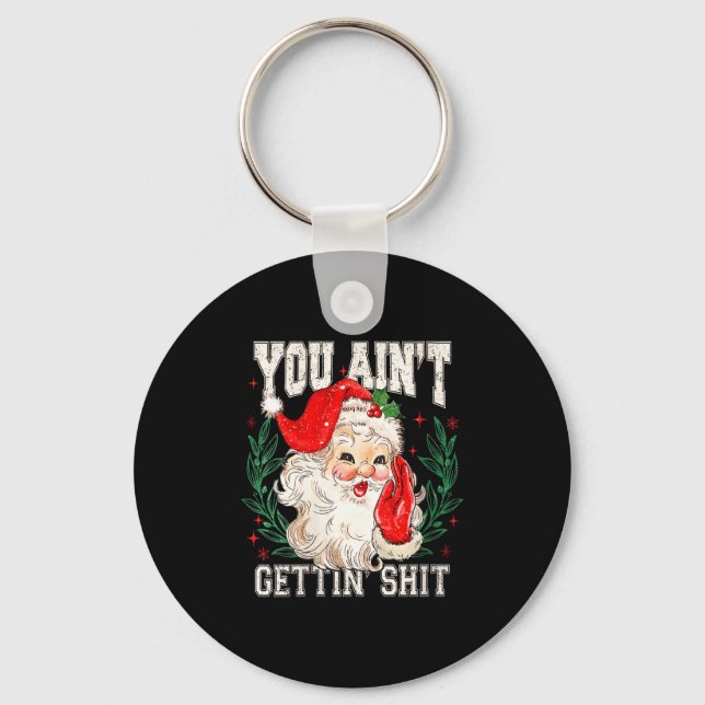 Chaveiro Womens Retro You Ain't Getting Funny Santa Face Ch (Frente)