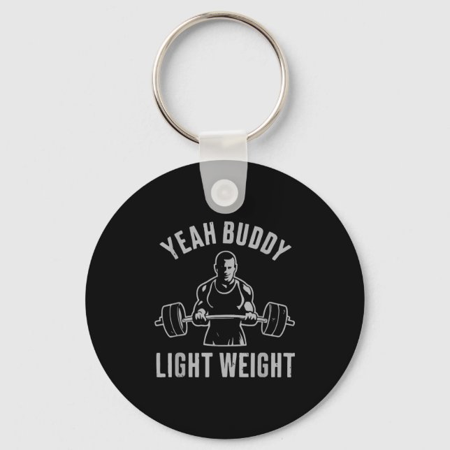 Chaveiro Yeah Buddy Light Weight Bodybuilding Gym Weightlif (Frente)
