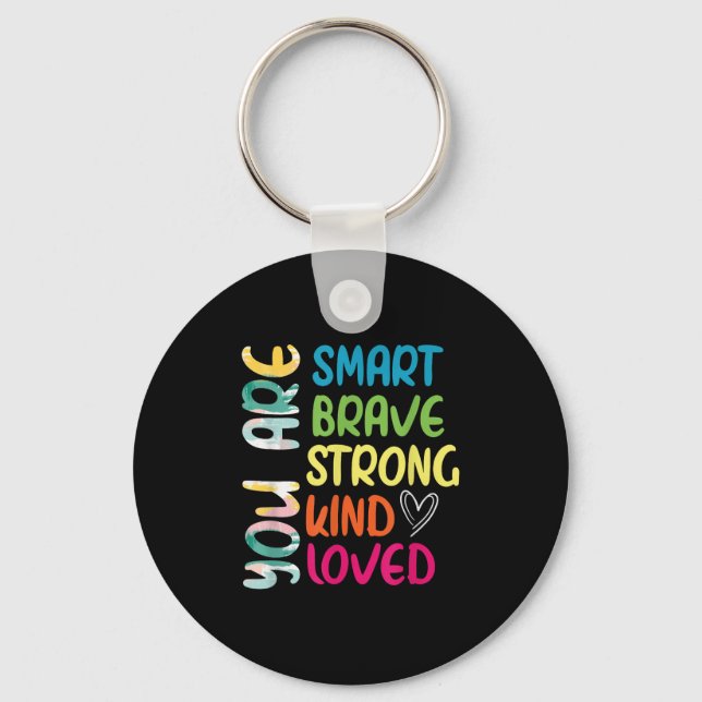 Chaveiro You Are Smart Brave Strong Kind Loved Motivation T (Frente)