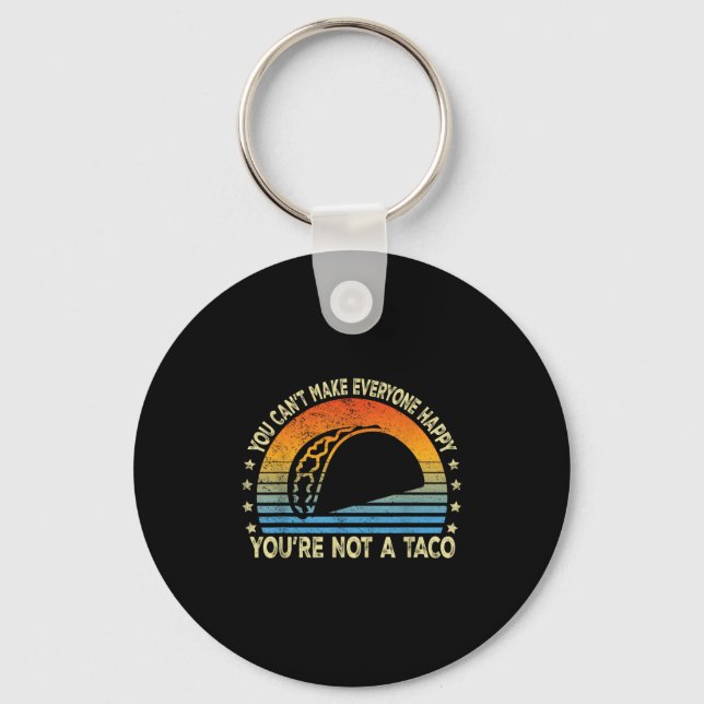 Chaveiro You Can't Make Everyone Happy You're Not A Taco Fu (Frente)