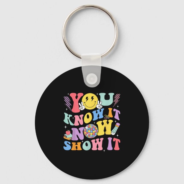 Chaveiro You Know It Now Show It Test Day Motivational Smil (Frente)