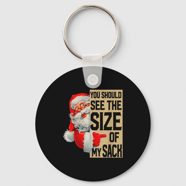 Chaveiro You Should See The Size Of My Sack Santa Christmas (Frente)