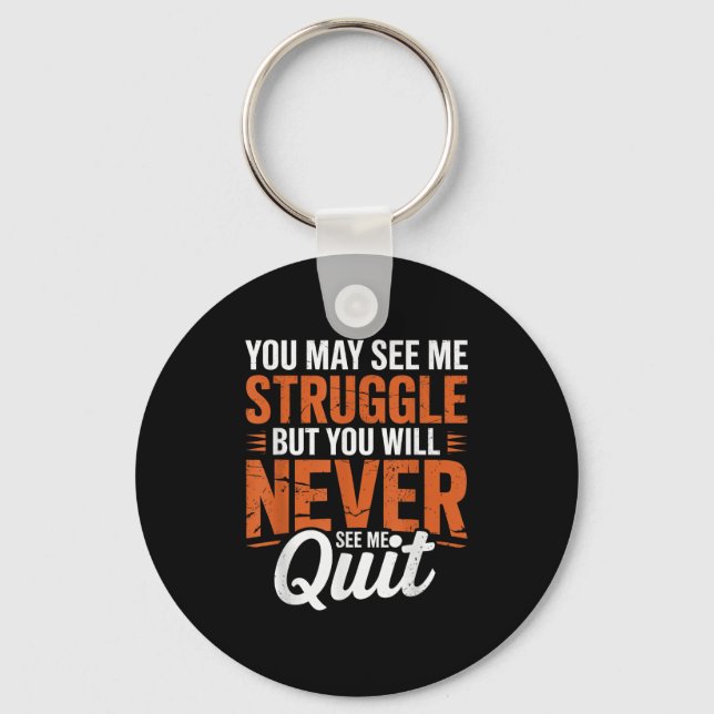 Chaveiro You Will Never See Me Quit, Motivational Quote  (Frente)