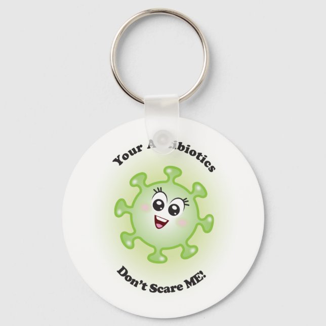 Chaveiro Your Antibiotics Don't Scare ME! Keychain (Frente)