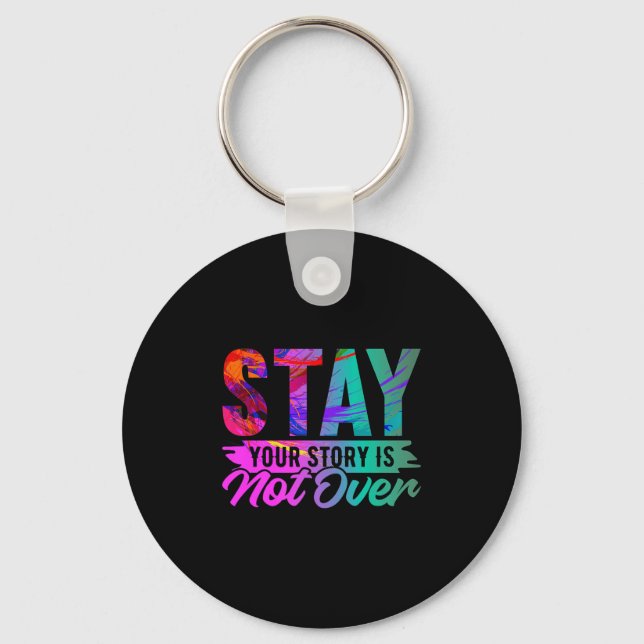 Chaveiro Your Story Is Not Over Stay Shirt Suicide Preventi (Frente)