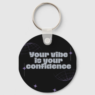 Chaveiro Your Vibe Is Your Confidence