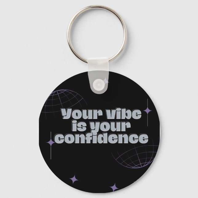 Chaveiro Your Vibe Is Your Confidence (Frente)