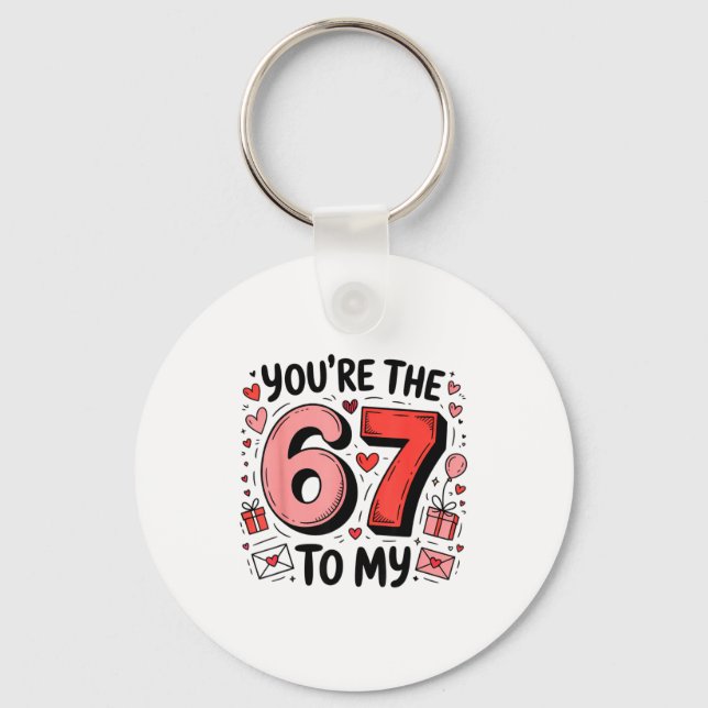 Chaveiro You're The Six To My Seven 67 Funny Valentines Day (Frente)