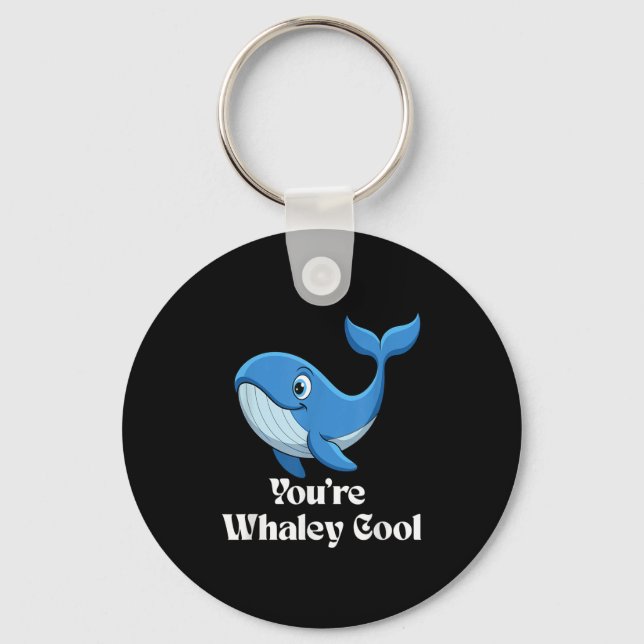 Chaveiro You're Whaley Cool Whale Men Women Kids  (Frente)