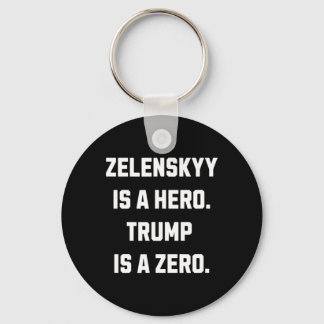Chaveiro Zelenskyy Is A Hero.