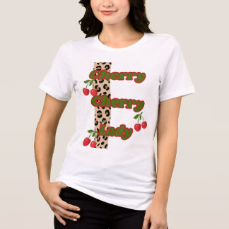 Cherry Cherry Lady T shirt