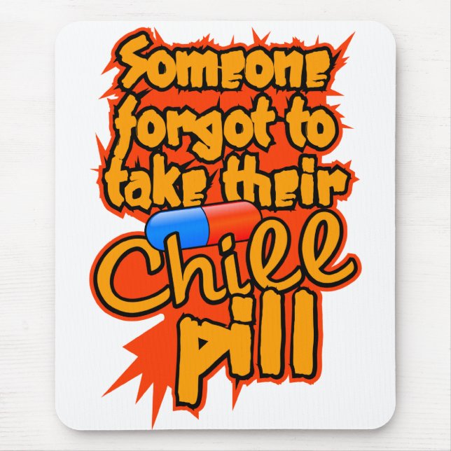 Chill Pill Mousepad (Frente)