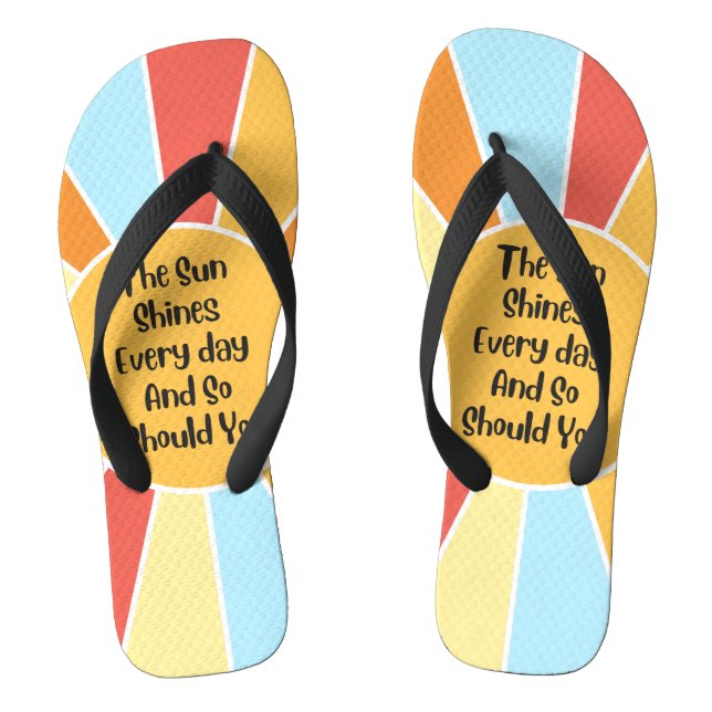 Chinelos O Sol Brilha Todos Os Dias E Vocês Deveriam (Pé da cama)