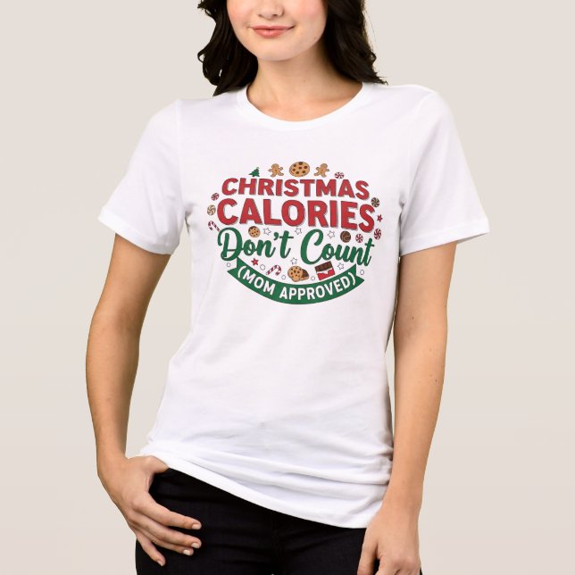 Christmas Calories Don’t Count Mom Shirt (Frente)
