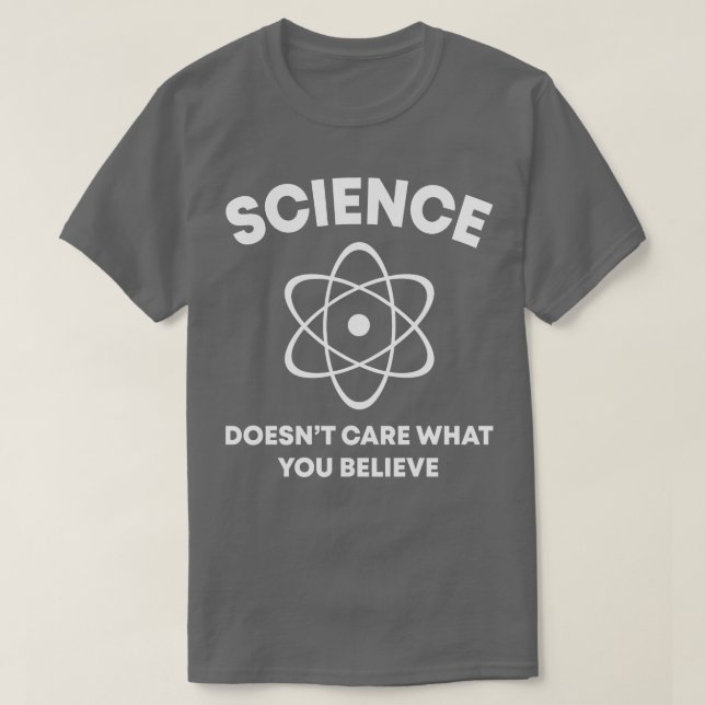 Ciência Não Se Importa Com O Que Diz A Camisetas e (Frente do Design)