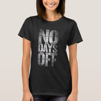 Citação Motivacional Sem Dias de Folga Camiseta Di