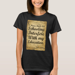 Citação Sobre Educação E Ensino. Camiseta
