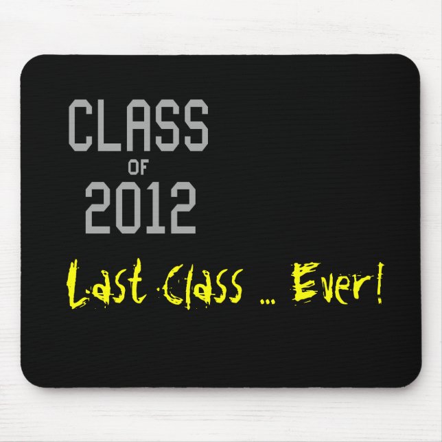 Classe de classe de 2012 últimos… nunca! Mousepad (Frente)