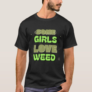 Clássica Algumas Meninas Adoram Camiseta De Erva