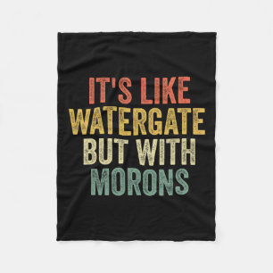 Cobertor De Velo 2020 It&#';s Like Watergate but With Morons Anti T
