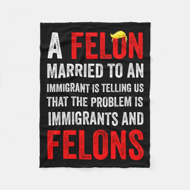 Cobertor De Velo A Felon Married To An Immigrant Is Telling Us That (Frente)