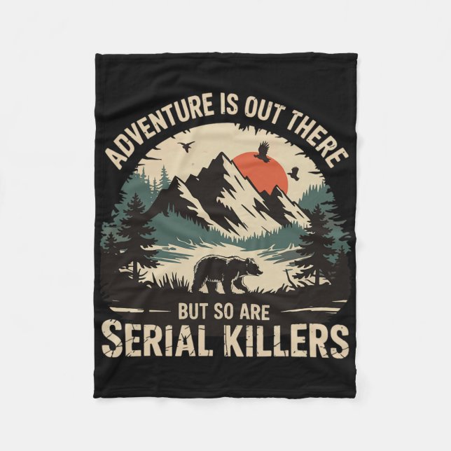 Cobertor De Velo Adventure Is Out There But So Are Serial Killers 1 (Frente)