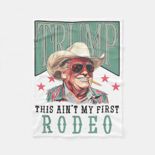 Cobertor De Velo Aint My First Rodeo Western Cowboy Funny Trump Shi