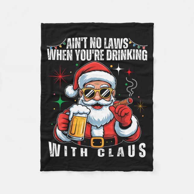Cobertor De Velo Aint No Laws When You're Drinking With Claus Funny (Frente)