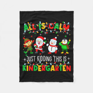 Cobertor De Velo All Is Calm Just Kidding This Is Kindergarten Chri