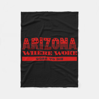 Cobertor De Velo Arizona Woke Vai Morrer Republicano Conservador A