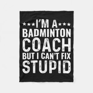 Cobertor De Velo Badminton Coach I Cant Fix Stupid Funny Trainer In