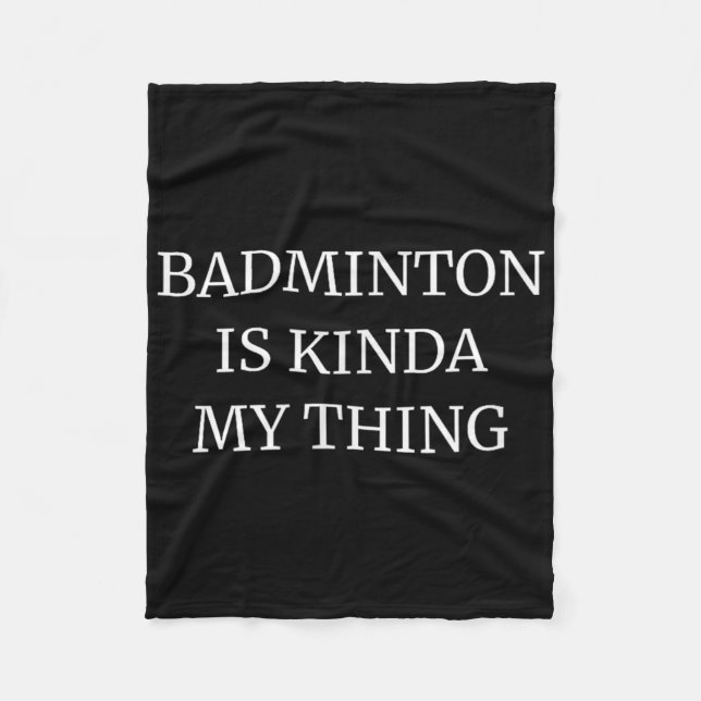 Cobertor De Velo Badminton Ranking Its Kinda My Thing  (Frente)