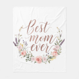 Cobertor De Velo Best Mom Ever – Floral Calligraphy Fleece Blanket