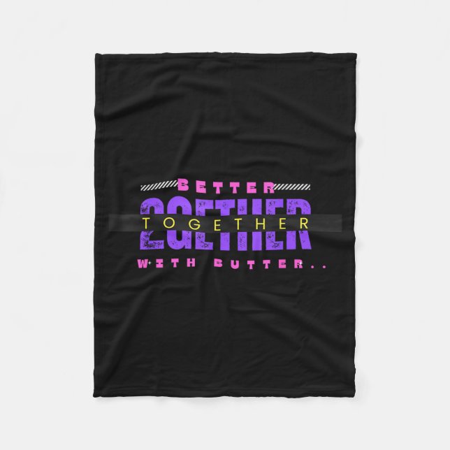 Cobertor De Velo Better Together With Butter Funny Insrational Quot (Frente)