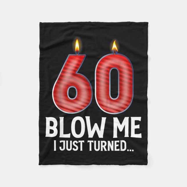 Cobertor De Velo Blow Me I Turned 60 Years Old Funny 60th Birthday  (Frente)