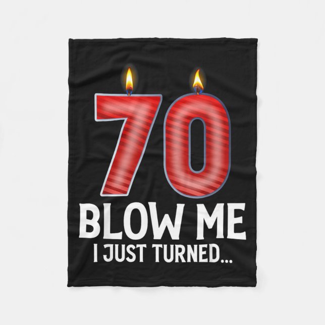 Cobertor De Velo Blow Me I Turned 70 Years Old Funny 70th Birthday  (Frente)