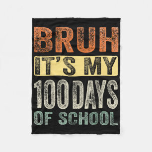 Cobertor De Velo Bruh É Meu 100 Dias De Escola 100º Dia De Escola