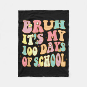 Cobertor De Velo Bruh É Meu 100 Dias De Escola 100º Dia De Escola
