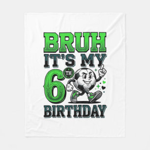 Cobertor De Velo Bruh É Meu 6º Aniversário Menino do Futebol