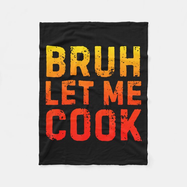 Cobertor De Velo Bruh Let Me Cook Chef Saying Funny Restaurant Meme (Frente)