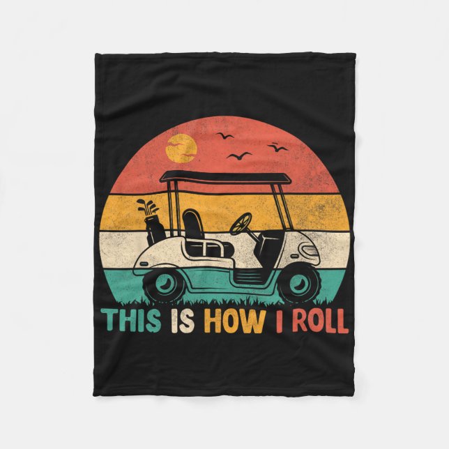 Cobertor De Velo Camisas engraçadas de golfe Isto é como eu rolo ca (Frente)