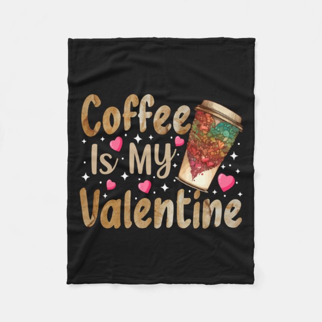 Cobertor De Velo Coffee Is My Valentine Valentines Day Coffee  (Frente)