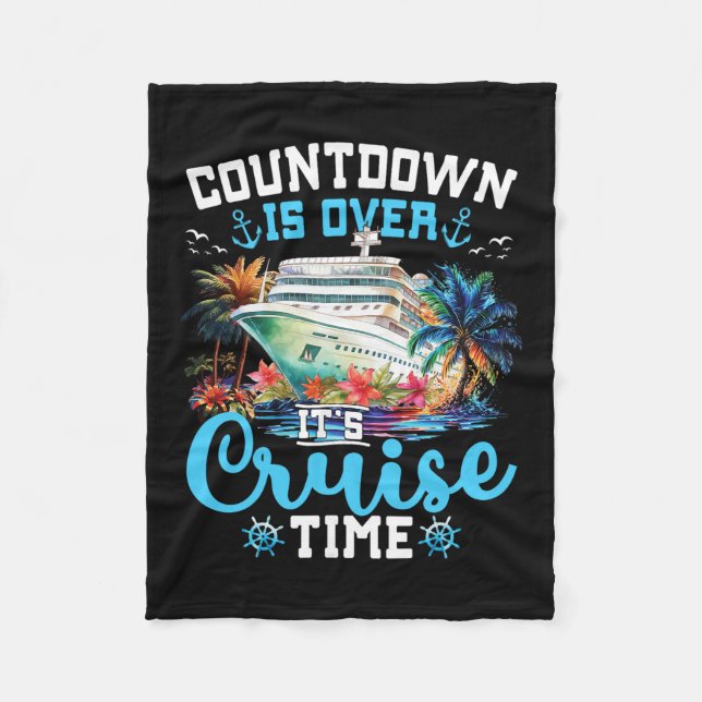 Cobertor De Velo Countdown Is Over Its Cruise Time Funny Cruise Vac (Frente)