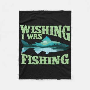 Cobertor De Velo Desejando Que Eu Estava Pescando - Pescador Pescad