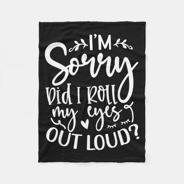 Cobertor De Velo Did I Roll My Eyes Out Loud Funny Sarcastic Quotes (Frente)