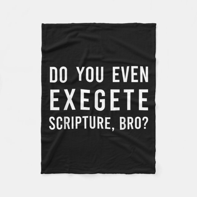 Cobertor De Velo Do You Even Exegete Scripture Bro Funny Bible Nerd (Frente)