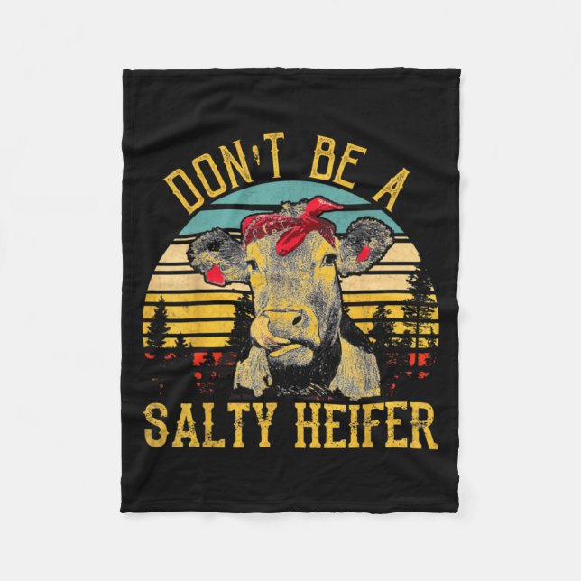 Cobertor De Velo Dont Be A Salty Heifer Funny Cow  (Frente)