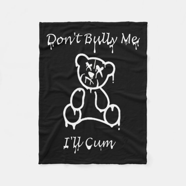Cobertor De Velo Dont Bully Me Ill Come _2  (Frente)