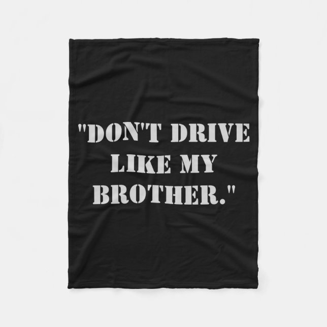 Cobertor De Velo Dont Drive Like My Brother  (Frente)