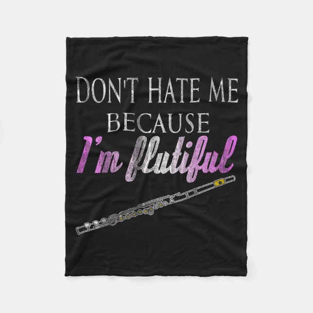 Cobertor De Velo Don't Hate Me Because I'm Flutiful Flute  (Frente)